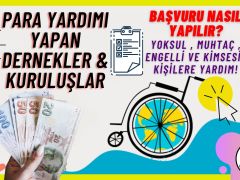 Para Yardımı Yapan Dernekler & Kuruluşlar! Başvuru Şartları!