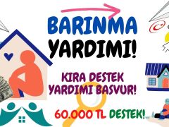 Barınma Yardımı Nedir? Başvuru Şartları Neler? 60.000 TL!