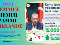 2023 Temmuz Memur Zammı %45 Zam! Kamu İşçisi Maaşı Ne Kadar?