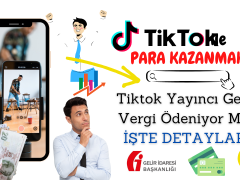 Tiktok Yayıncı Kazancı Vergilendirmesi Tüm Merak Edilenler!