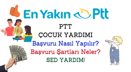 PTT Çocuk Yardımı! 1 Ya Da 2 Çocuğu Olana Para! – SED Desteği!