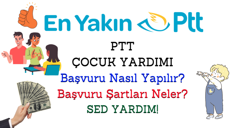 PTT Çocuk Yardımı! 1 Ya Da 2 Çocuğu Olana Para! – SED Desteği!